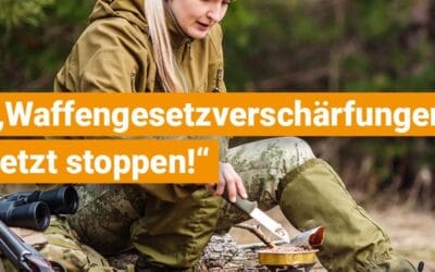 Waffengesetzverschärfungen zu Lasten rechtstreuer Bürger jetzt stoppen!
